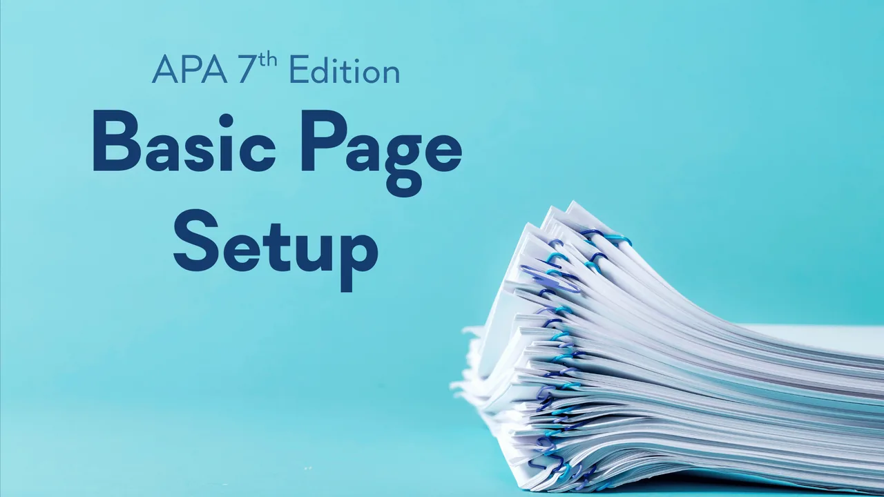 A tall stack of clipped papers on a turquoise background, beside the title Basic Page Setup, APA 7th Edition