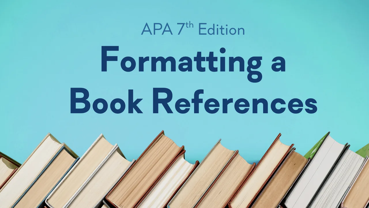 A row of hardcover books leaning together on a turquoise background, under the title Formatting a Book Reference, APA 7th Edition