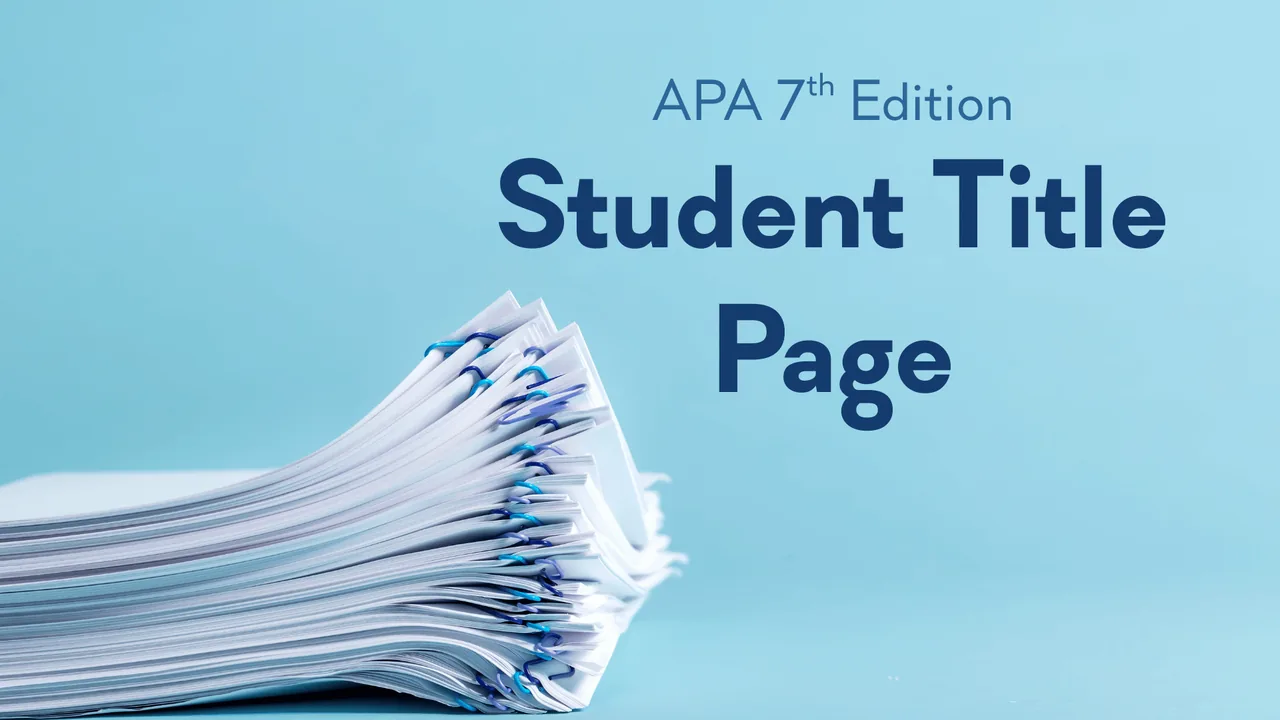 A stack of clipped papers on a light blue background, beside the title Student Title Page, APA 7th Edition